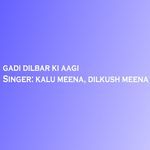 Gadi Dilbar Ki Aagi
