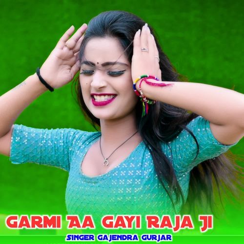 Garmi Aa Gayi Raja Ji