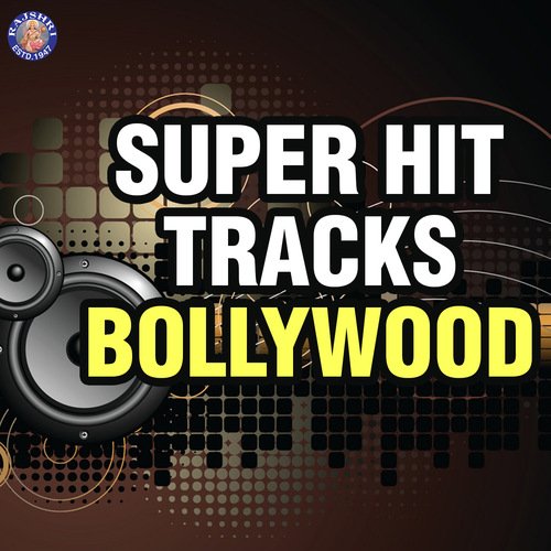 Hindi Movie Super Hit Tracks