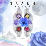 JAAUN KAHAN (EXTENDED CUT)