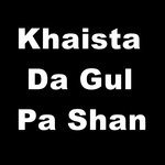 Khaista da Gul Pa Shan