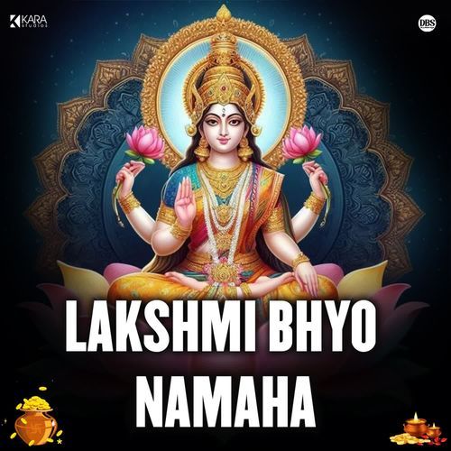 Lakshmi Bhyo Namaha