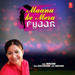 Maana Ke Mera Pyaar-Bw0zZhV1WlY