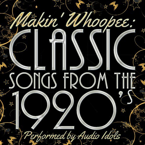 Makin' Whoopee: Classic Songs from the 1920's