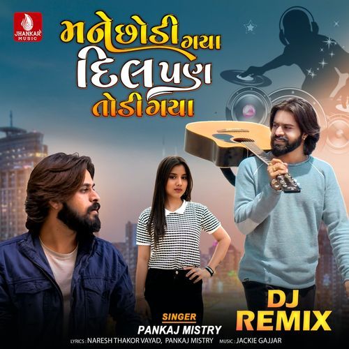 Mane Chhodi Gaya Dil Pan Todi Gaya Dj Remix