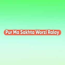 Pur Ma Sakhta Worzi Ralay