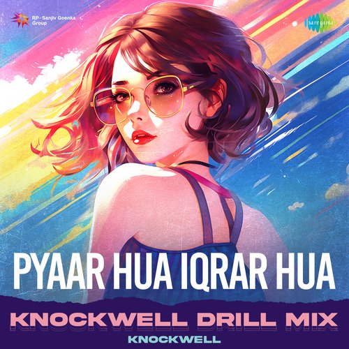 Pyaar Hua Iqrar Hua - Knockwell Drill Mix