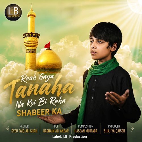 Raah Gaya Tanaha Na Koi Bi Raha Shabeer Ka