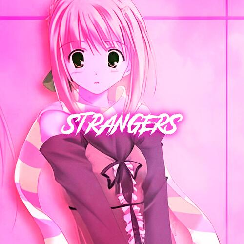 Strangers (Nightcore)