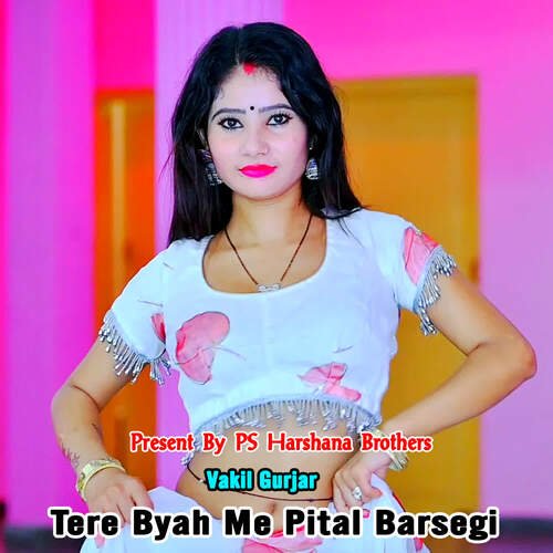Tere Byah Me Pital Barsegi