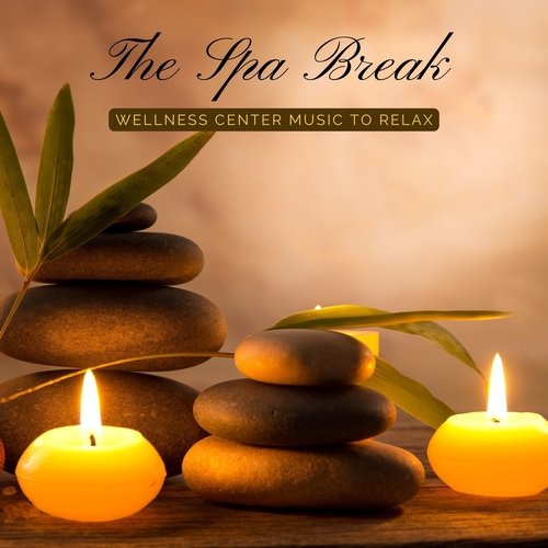 The Spa Break - Wellness Center Music to Relax_poster_image