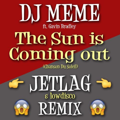 The Sun Is Coming out (Jetlag & Low Disco Remix) cover art