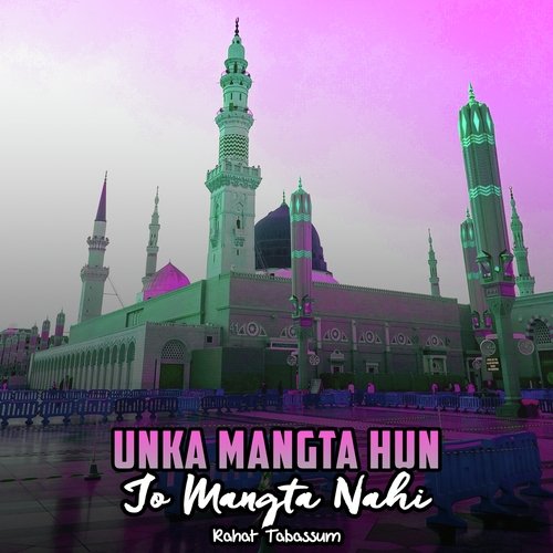 Unka Mangta Hun Jo Mangta Nahi
