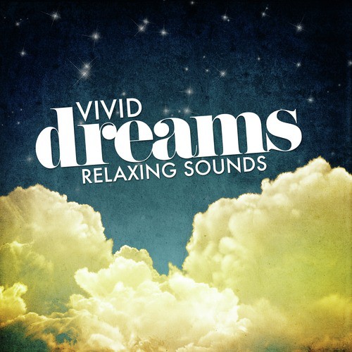 Vivid Dreams: Relaxing Sounds