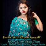 Bewafa De Gai Khanjar Seene Me