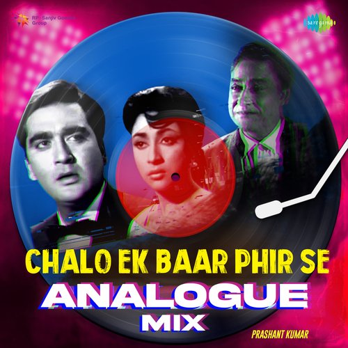 Chalo Ek Baar Phir Se - Analogue Mix