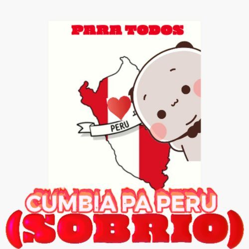 Cumbia Pa Peru (Sobrio) Para Todos