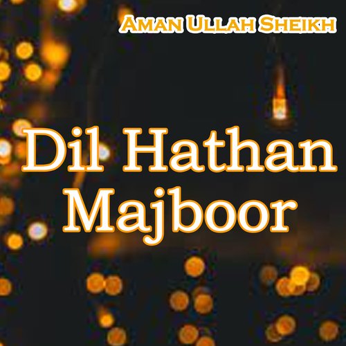 Dil Hathan Majboor