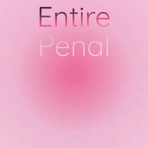 Entire Penal