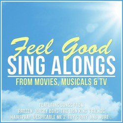 Feel Good Sing Alongs: From Film, Musicals and T.V.