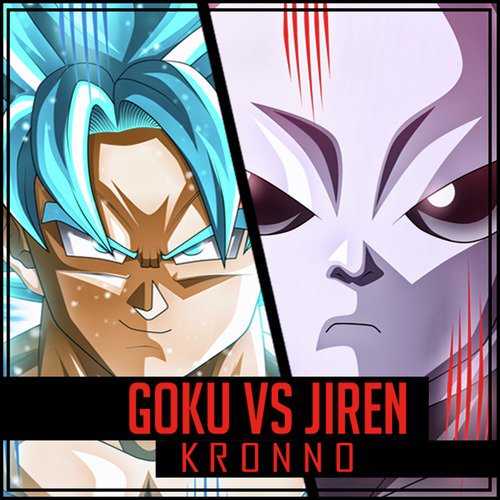 Goku Vs Jiren Songs Download - Free Online Songs @ JioSaavn