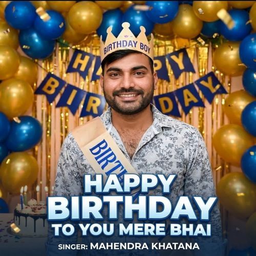 Happy birthday to you mere Bhai
