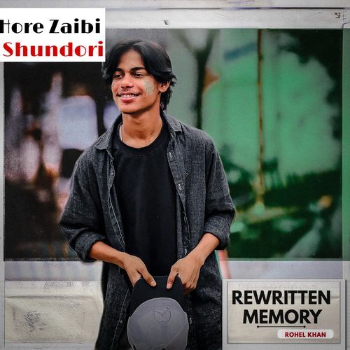 Hore Zaibi Shundori (Rewritten Memory)
