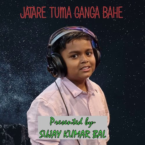 Jatare Tuma Ganga Bahe