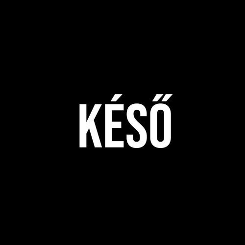 KÉSŐ