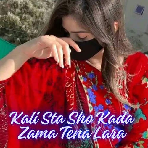 Kali Sta Sho Kada Zama Tena Lara