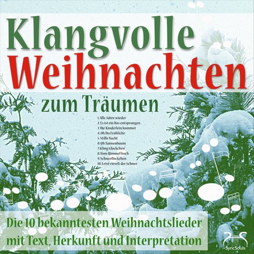 Klangvolle Weihnachten zum Träumen - Die 10 bekanntesten Weihnachtslieder mit Text, Herkunft und Interpretation_poster_image