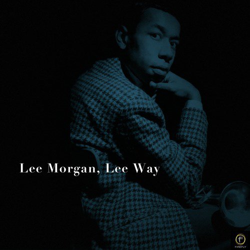 Lee Morgan, Lee Way Songs Download - Free Online Songs @ JioSaavn