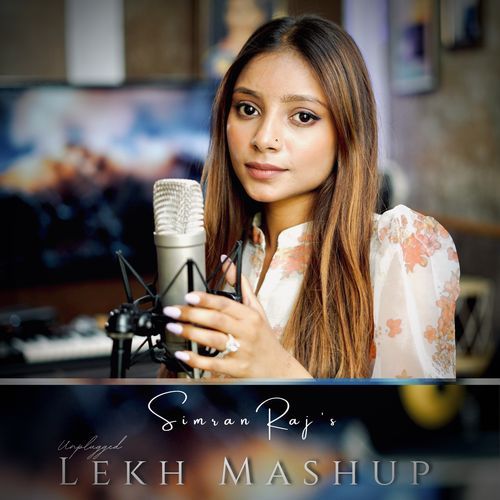 Lekh Mashup (Unplugged Version)