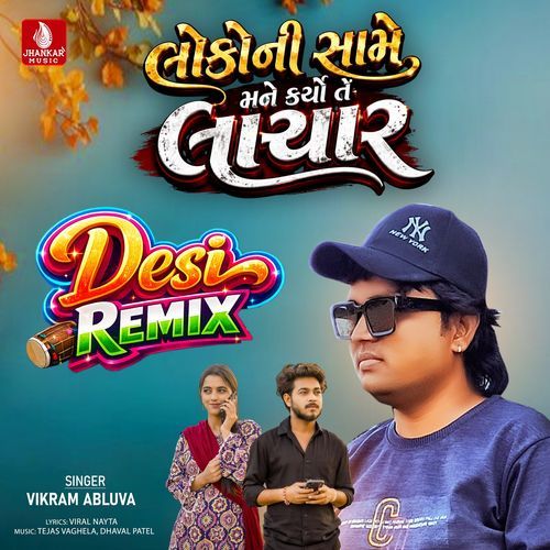 Loko Ni Saame Mane Karyo Te Lachar (Desi Remix)