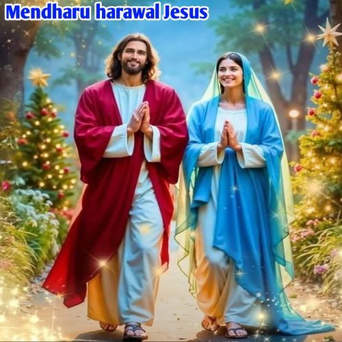 Mendharu harawal Jesus