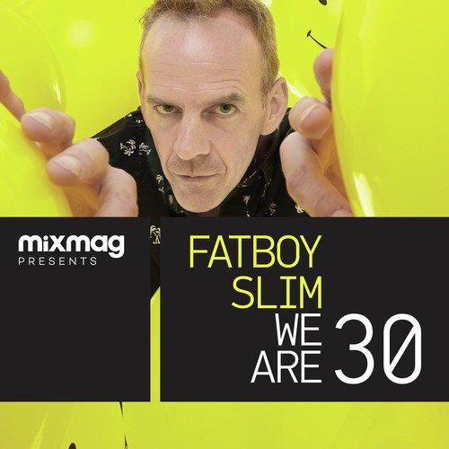 Mixmag Presents Fatboy Slim: We Are 30