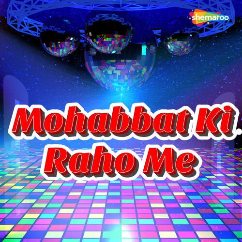 Mohabbat Ki Raho Me