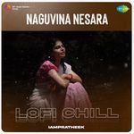 Naguvina Nesara - Lofi Chill