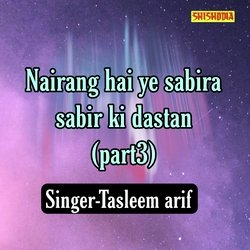Nairang hai ye sabira sabir ki dastan part 3