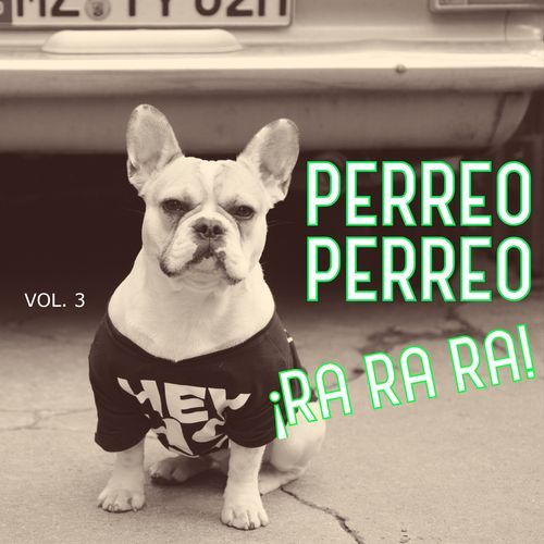 Perreo Perreo ¡Ra Ra Ra! Vol. 3