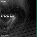 Pitch Me (Pitch Me 'Til I Start to Scream Mix)
