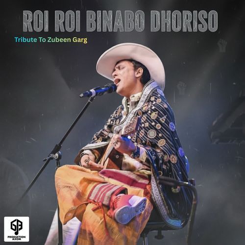 Roi Roi Binabo Dhoriso ( Tribute To Zubeen Garg )