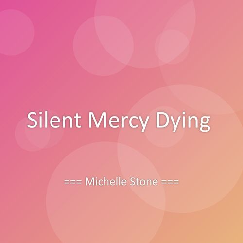 Silent Mercy Dying