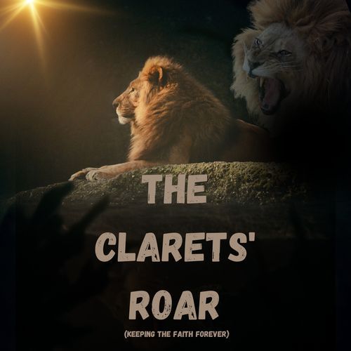 The Clarets' Roar (Keeping The Faith Forever) (US Version)