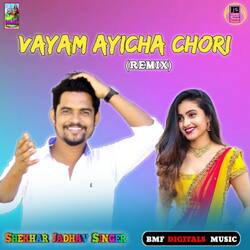 Vayam Ayicha Chori - Remix-NgUMWQBTXXY