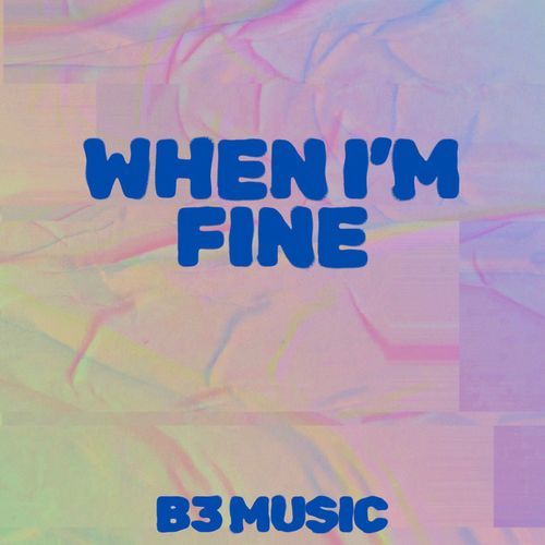 When I'm Fine