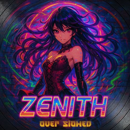 ZENITH (Over Slowed)