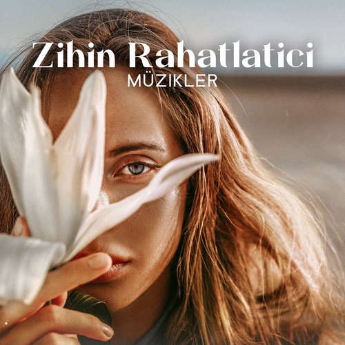 Zihin Rahatlatici Müzikler_poster_image