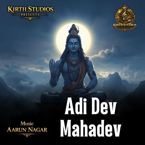Addi Dev Adi Dev Mahadev Songs Download - Free Online Songs @ JioSaavn