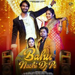 Bahu Nachi Dj Pe